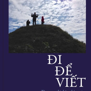 Đi để viết (Tản mạn, ghi chép, phóng sự)